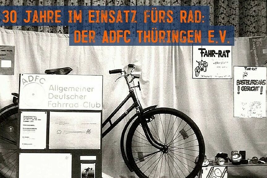 30 Jahre ADFC Thüringen Der ADFC Thüringen begeht 2022 sein 30-jähriges Jubiläum.
